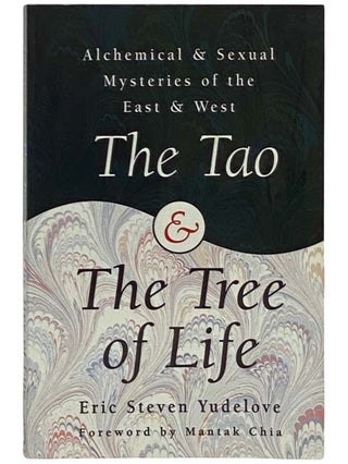 Item #2333546 The Tao and the Tree of Life: Alchemical and Sexual Mysteries of the East and West...