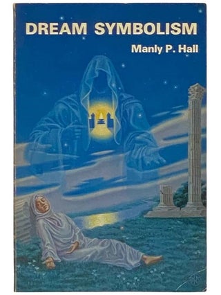 Item #2333551 Dream Symbolism. Manly P. Hall