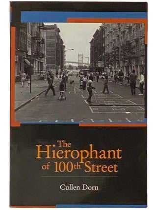 Item #2333561 The Hierophant of 100th Street [Previously Known as 'Infinitude']. Cullen Dorn