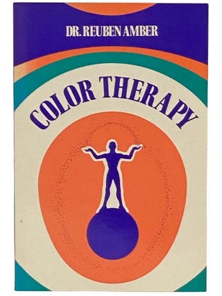 Item #2333567 Color Therapy: Healing with Color. Reuben Amber