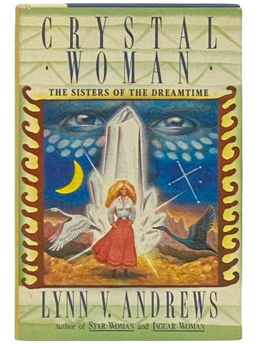 Item #2333577 Crystal Woman: The Sisters of the Dreamtime [Dream Time]. Lynn V. Andrews.