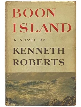 Item #2333682 Boon Island: A Novel. Kenneth Roberts