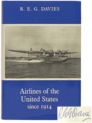 Item #2333689 Airlines of the United States Since 1914. R. E. G. Davies