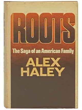 Item #2333695 Roots: The Saga of an American Family. Alex Haley