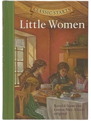 Item #2333728 Little Women (Classic Starts). Louis May Alcott