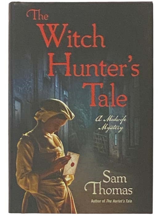 Item #2333735 The Witch Hunter's Tale: A Midwife Mystery. Sam Thomas.