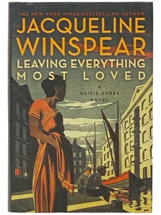 Item #2333769 Leaving Everything Most Loved: A Maisie Dobbs Novel. Jacqueline Winspear