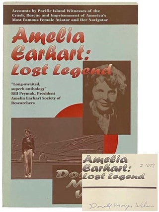 Item #2333814 Amelia Earhart: Lost Legend. Donald Moyer Wilson