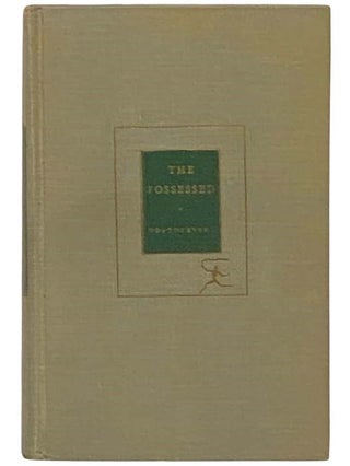 Item #2333827 The Possessed (The Modern Library, No. 55) [Demons]. Fyodor Dostoyevsky, Constance...
