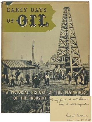 Item #2333880 Early Days of Oil: A Pictorial History of the Beginnings of the Industry in...
