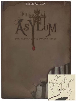 Item #2333887 The Asylum for Wayward Victorian Girls. Emilie Autumn