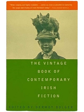 Item #2333954 The Vintage Book of Contemporary Irish Fiction. Dermot Bolger