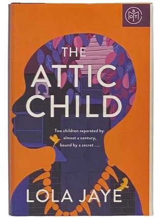 Item #2333972 The Attic Child: A Novel. Lola Jaye