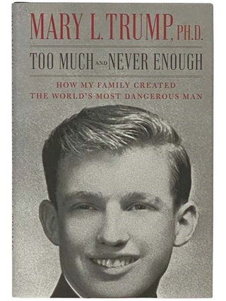 Item #2333983 Too Much and Never Enough: How My Family Created the World's Most Dangerous Man....
