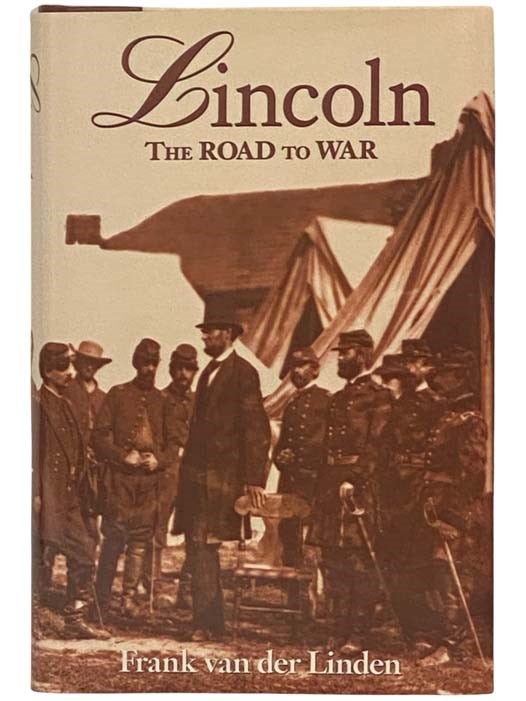 Item #2334042 Lincoln: The Road to War. Frank van der Linden.