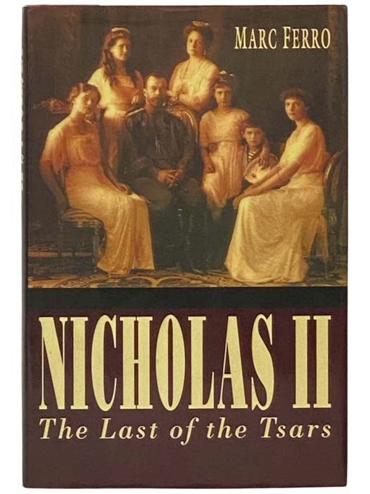 Item #2334063 Nicholas II: The Last of the Tsars. Marc Ferro, Brian Pearce.