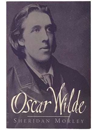 Item #2334065 Oscar Wilde. Sheridan Morley