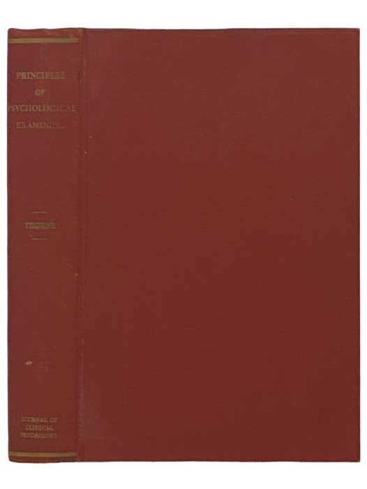 Item #2334068 Principles of Psychological Examining: A Systematic Textbook of Applied Integrative Psychology. Frederick C. Thorne.