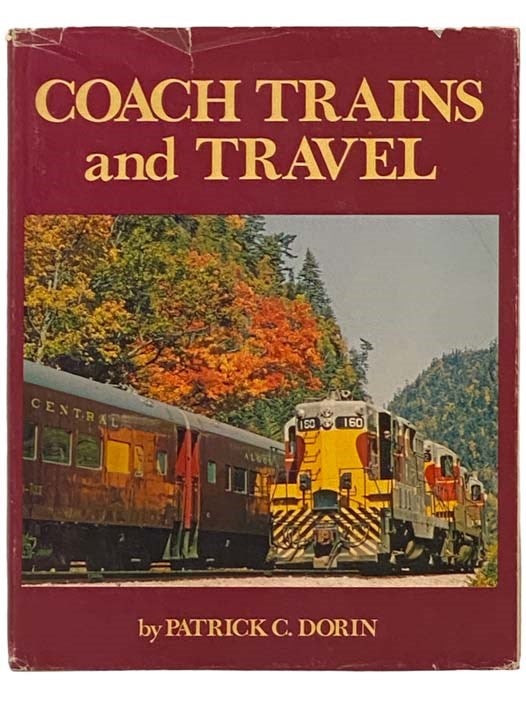 Item #2334078 Coach Trains and Travel. Patrick C. Dorin.