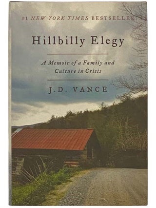 Item #2334096 Hillbilly Elegy: A Memoir of a Family and Culture in Crisis. J. D. Vance