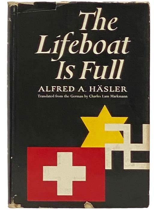 Item #2334126 The Lifeboat is Full. Alfred A. Hasler.
