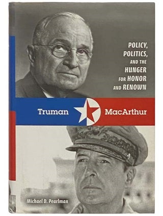Item #2334132 Truman and MacArthur. Michael D. Pearlman