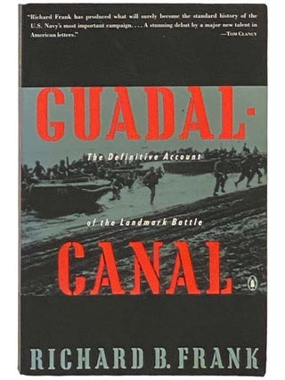 Item #2334134 Guadalcanal: The Definitive Account of the Landmark Battle. Richard B. Frank