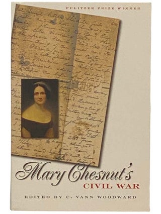 Item #2334139 Mary Chestnut's Civil War. C. Vann Woodward