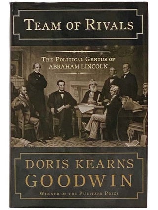 Item #2334140 Team of Rivals: The Political Genius of Abraham Lincoln. Doris Kearns Goodwin