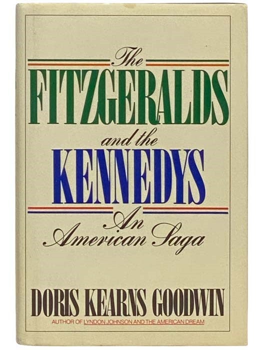 Item #2334141 The Fitzgeralds and the Kennedys: An American Saga. Doris Kearns Goodwin.