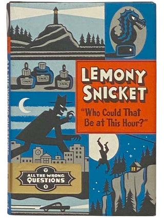 Item #2334151 Who Could That Be at This Hour? (Lemony Snicket: All the Wrong Questions, No. 1)....
