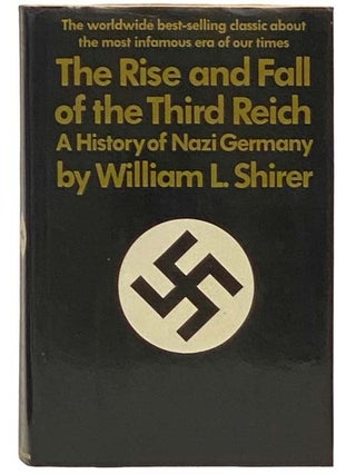 Item #2334154 The Rise and Fall of the Third Reich: A History of Nazi Germany. William L. Shirer,...