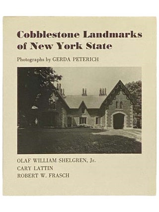 Item #2334165 Cobblestone Landmarks of New York State. Olaf William Shelgren, Cary Lattin, Robert...