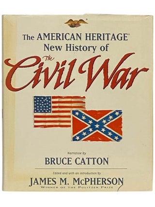 Item #2334170 The American Heritage New History of the Civil War. Bruce Catton, James M....