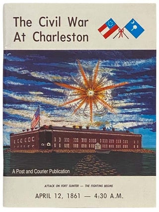 Item #2334171 The Civil War at Charleston (A Post-Courier Booklet). Arthur M. Wilcox, Warren Ripley