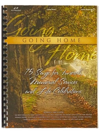 Item #2334177 Going Home: 75 Songs for Funerals, Memorial Services and Life Celebrations...