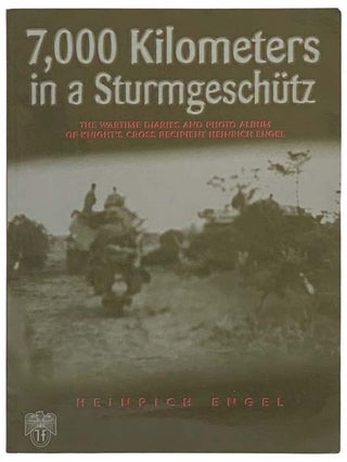Item #2334182 7,000 Kilometers in a Sturmgeschutz: The Wartime Diaries and Photo Album of...