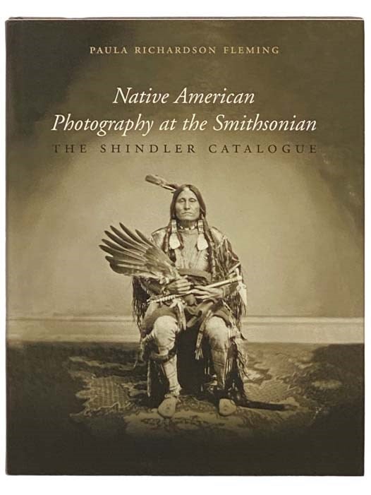 Item #2334188 Native American Photography at the Smithsonian: The Shindler Catalogue. Paula Richardson Fleming.