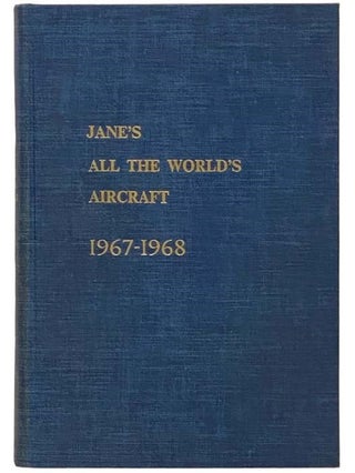 Item #2334189 Jane's All the World's Aircraft, 1967-68. Fred T. Jane, John W. R. Taylor