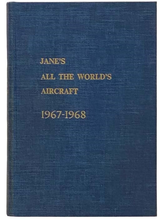 Item #2334189 Jane's All the World's Aircraft, 1967-68. Fred T. Jane, John W. R. Taylor.