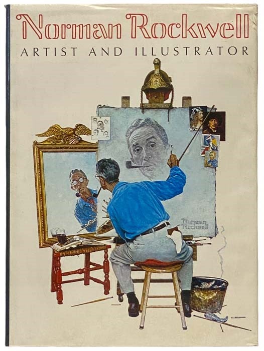 Item #2334196 Norman Rockwell: Artist and Illustrator. Norman Rockwell, Thomas S. Buechner.
