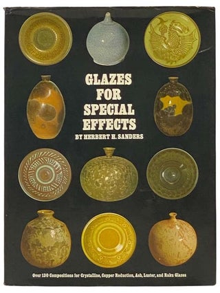 Glazes for Special Effects. Herbert H. Sanders.