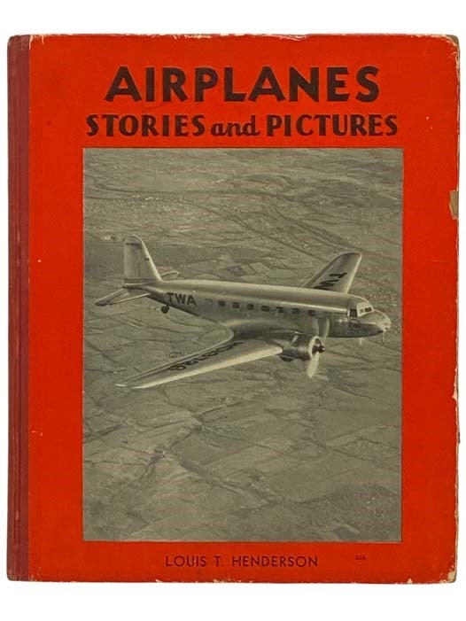 Item #2334213 Airplanes: Stories and Pictures. Louis T. Henderson.