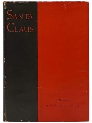 Item #2334222 Santa Claus: A Morality. E. E. Cummings