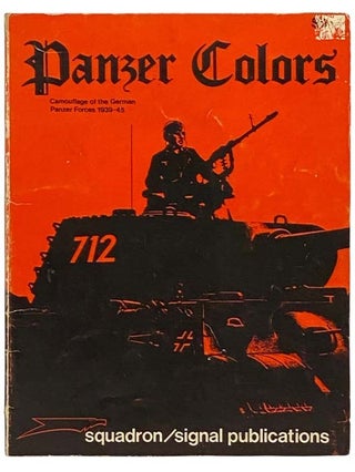 Item #2334230 Panzer Colors: Camouflage of the German Panzer Forces, 1939-1945 [Volume I]. Bruce...