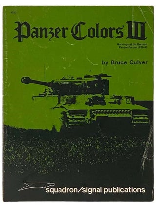 Item #2334232 Panzer Colors III: Markings of the German Panzer Forces 1939-45 [3]. Bruce Culver