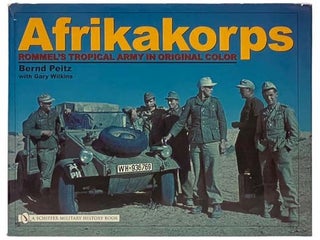 Item #2334233 Afrikakorps: Rommel's Tropical Army in Original Color (English and German Edition)....