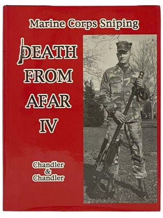Item #2334250 Death from Afar: Marine Corps Sniping IV [4] (Third Edition). Norman A. Chandler,...