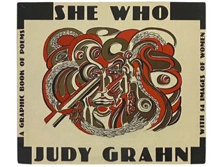 Item #2334306 She Who: A Graphic Book of Poems with 54 Images of Women. Judy Grahn, Wendy Cadden,...