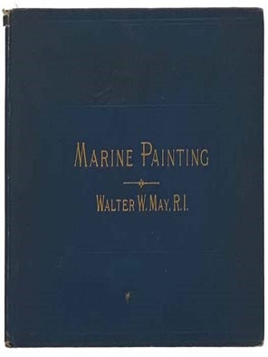 Marine Painting. Walter W. May.